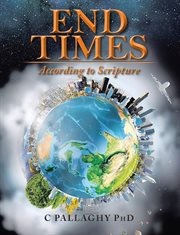 End Times : According to Scripture cover image