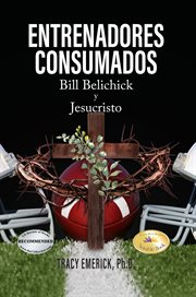 Entrenadores Consumados : Bill Belichick y Jesucristo cover image