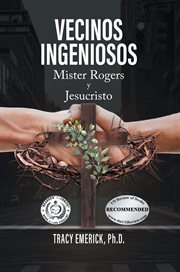 Vecinos Ingeniosos : Mister Rogers y Jesucristo cover image