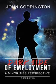 The Dark Side of Employment : A Minorities Perspective cover image