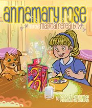 Annamary Rose and the Magical Cereal Box cover image