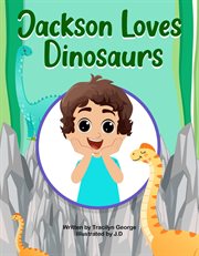Jackson Loves Dinosaurs cover image