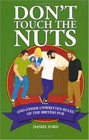 Don't touch the nuts : and other unwritten rules of the British pub cover image