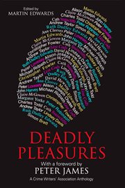 Deadly pleasures a Crime Writers' Association anthology cover image