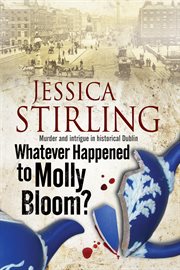 Whatever happened to Molly Bloom? cover image