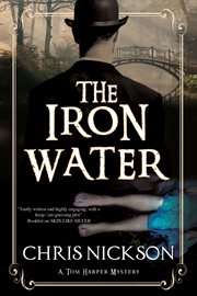 The iron water : an Inspector Tom Harper novel cover image