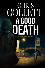 Good death: a D.I. Tom Mariner mystery cover image