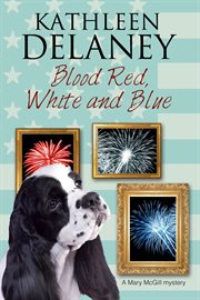 Blood red, white and blue. A Canine Cozy Mystery cover image
