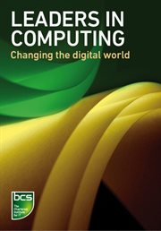 Leaders in computing : changing the digital world cover image
