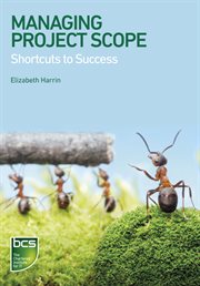 Managing project scope : shortcuts to success cover image