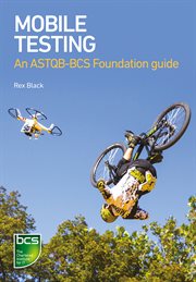 Mobile testing : an ASTQB-BCS foundation guide cover image
