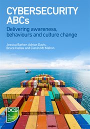 Cybersecurity ABCs : Deliveringawareness, behaviours and culture change cover image