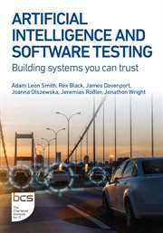 Artificial Intelligence and Software Testing : A practical guide to quality cover image