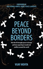 Peace beyond borders: how the EU brought peace to Europe and how exploring it would end conflicts around the world cover image