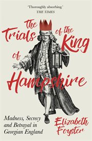 The Trials of the King of Hampshire The Trials of the King of Hampshire