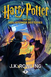 Harry Potter Und Die Heiligt{Uml}Umer Des Todes cover image