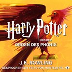 Harry Potter und der Orden des Phönix : Harry Potter Serie, Buch 5 cover image