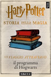 Un viaggio attraverso il programma di hogwarts. Books #1-4 cover image