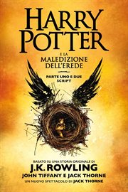 Harry potter e la maledizione dell'erede parte uno e due : script ufficiale della produzione originale del west end cover image