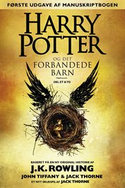 Harry Potter og det forbandede barn : forste udgave af manuskriptbogen. Del et og to cover image