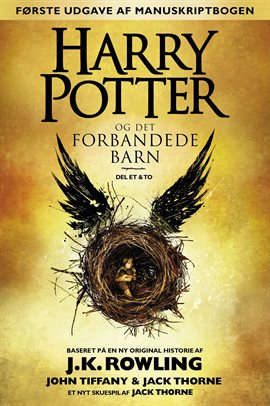 Cover image for Harry Potter og det forbandede barn - Del et og to (Første udgave af manuskriptbogen)