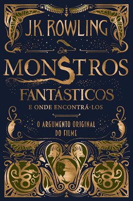 Cover image for Monstros Fantásticos e Onde Encontrá-los: O Argumento Original