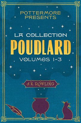 Cover image for Pottermore Presents La Collection Poudlard Volumes 1-3