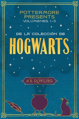 Pottermore Presents: volúmenes 1-3 de la colección de Hogwarts