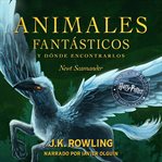 Animales fantásticos y dónde encontrarlos. Harry Potter Libro de la Biblioteca Hogwarts cover image