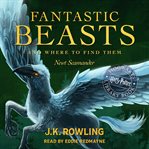 Fantastic beasts and where to find them : by Newt Scamander cover image