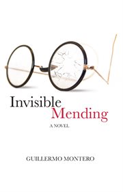 Invisible mending. A Novel cover image