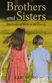 Brothers and sisters : the order of birth in the family cover image