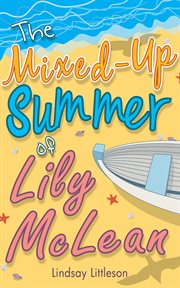 The mixed-up summer of Lily McLean cover image