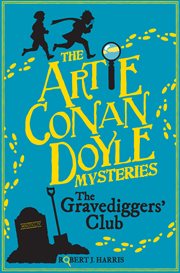 Artie Conan Doyle and the gravediggers' club cover image