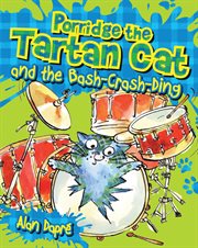 Porridge the Tartan Cat and the bash-crash-ding cover image