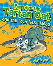 Porridge the tartan cat and the Loch Ness mess cover image