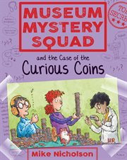 Museum Mystery Squad and the case of the curious coins cover image