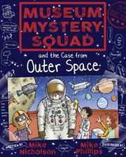 Museum Mystery Squad and the case from outer space. 6 cover image