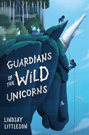 Guardians of the wild unicorns cover image