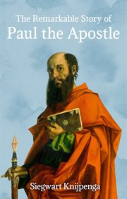 The remarkable story of Paul the apostle cover image