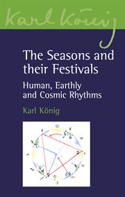 Seasons and their festivals : human, earthly and cosmic rhythms cover image