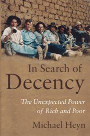 In search of decency : the unexpected power of rich and poor cover image