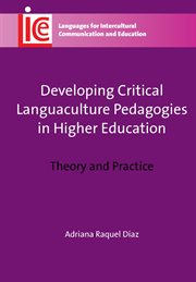Developing Critical Languaculture Pedagogies in Higher Education : Theory and Practice cover image