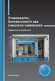 Ethnography, superdiversity and linguistic landscapes : chronicles of complexity cover image