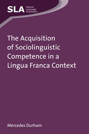 Acquisition of Sociolinguistic Competence in a Lingua Franca Context cover image