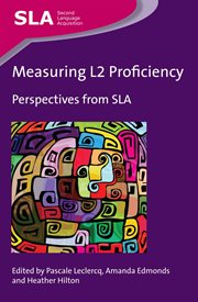 Measuring L2 proficiency : perspectives from SLA cover image