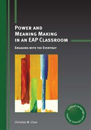 Power and meaning making in an EAP classroom : engaging with the everyday cover image