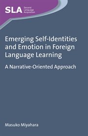 Emerging self-identities and emotion in foreign language learning : a narrative-oriented approach cover image
