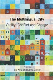The multilingual city : vitality, conflict and change cover image