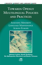 Towards openly multilingual policies and practices : assessing minority language maintenance across Europe cover image